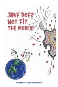 Jane Does Not Fit the Mould!