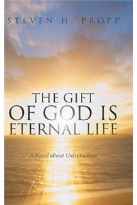 The Gift of God Is Eternal Life