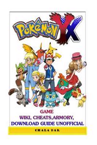 Pokemon y X Game Wiki, Cheats, Armory, Download Guide Unofficial