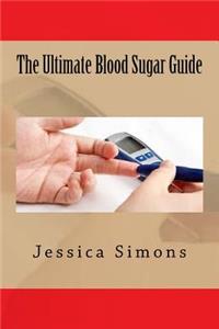 Ultimate Blood Sugar Guide