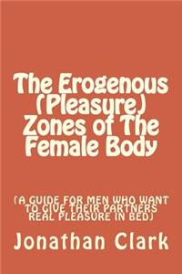 Erogenous (Pleasure) Zones of The Female Body