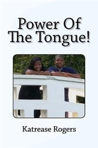 Power Of The Tongue!