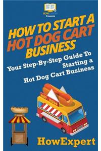 How To Start a Hot Dog Cart Business