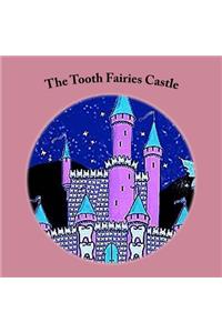 The Tooth Fairies Castle