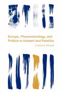 Europe, Phenomenology, and Politics in Husserl and Patocka