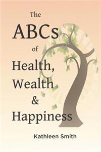 ABC's of Health, Wealth and Happiness