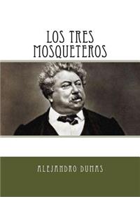 Los Tres Mosqueteros (Spanish Edition)