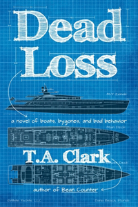 Dead Loss: a novel of boats, bygones, and bad behavior