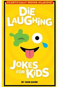 Die Laughing Jokes For Kids