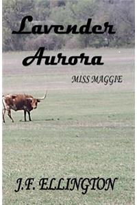Lavender Aurora: Miss Maggie