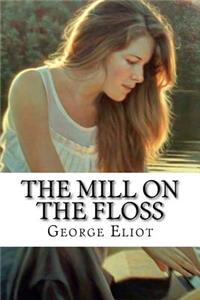 Mill on the Floss George Eliot