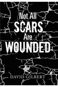Not All Scars Are Wounded