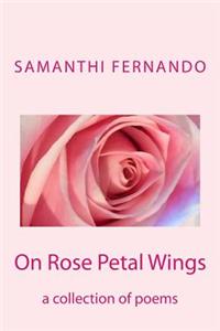 On Rose Petal Wings