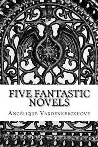 Five Fantastic Novels