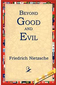 Beyond Good and Evil