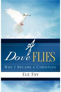 A Dove Flies