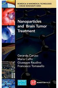 Application of Nanoparticles in Brain Tumor Treatment