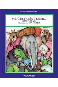 Me Gustaría Tener...