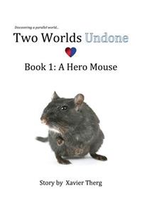 Two Worlds Undone, Book 1