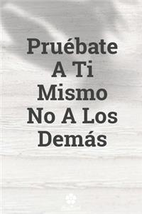 Pruébate A Ti Mismo No A Los Demás