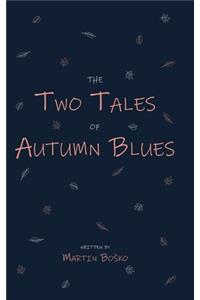 The Two Tales of Autumn Blues