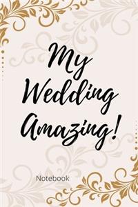 My Wedding Amazing Notebook