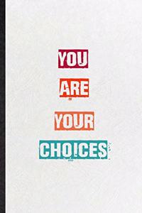 You Are Your Choices