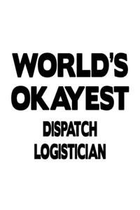 World's Okayest Dispatch Logistician