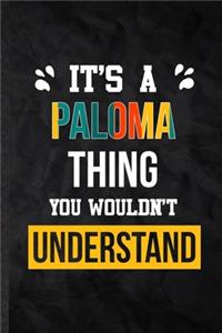 It's a Paloma Thing You Wouldn't Understand