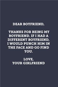 Dear Boyfriend, Thanks for being my boyfriend.