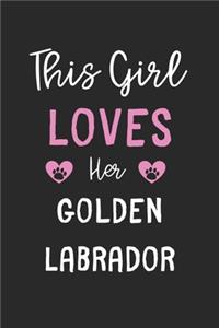This Girl Loves Her Golden Labrador