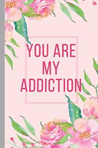 You Are My Addiction - Notebook
