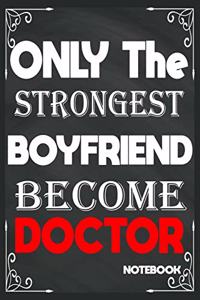 Only The Strongest Boyfriend Become Doctor