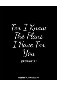 Weekly Planner 2020 For I Know The Plans I Have For You