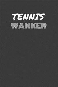 Tennis Wanker