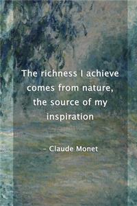 The Richness I Achieve Comes From Nature, The Source Of My Inspiration. Claude Monet: Monet Notebook Journal Composition Blank Lined Diary Notepad 120 Pages Paperback Green