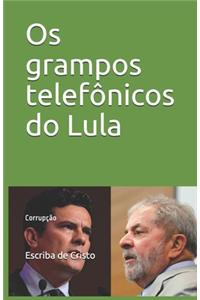 Os grampos telefônicos do Lula