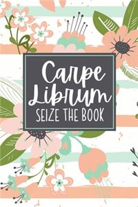 Carpe Librum Seize The Book