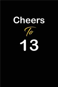 Cheers To 13