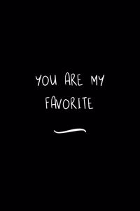 You are my Favorite