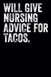 Will Give Nursing Advice For Tacos