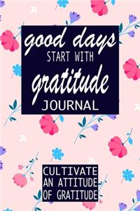 Good Days Start With Gratitude