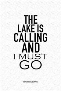 The Lake Is Calling And I Must Go