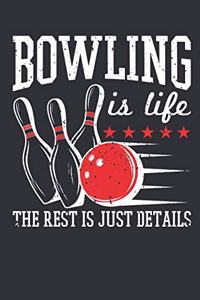 Bowling Is Life The Rest Is Just Details