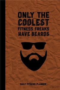 Only The Coolest Fitness Freaks Have Beards, Daily Fitness Planner