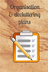 Organisation & decluttering plans