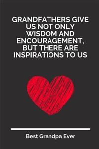 Grandfathers Give Us Not Only Wisdom And Encouragement, But There Are Inspirations To Us
