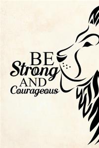 Be Strong and Courageous