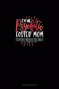 I'm The Psychotic Foster Mom Everyone Warned You About: Cornell Notes Notebook