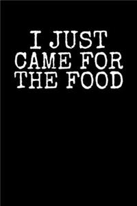 I just Came for the Food